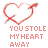 Red heart outline with arrow through it, text below reads 'YOU STOLE MY HEART AWAY' and 'AND NOW I WANT IT BACK', varying opacity across frames.