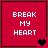 Red square icon with white text BREAK MY HEART and black heart symbols changing across four