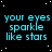 Black background with white stars and cyan text reading 'your eyes sparkle like stars' repeated in a pattern, one partially obscured by gray