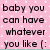 Pixelated text on a pink background with white square patterns, displaying 'baby you can have whatever you like (:' in black lowercase letters.