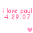 Pixelated pink text and hearts on white background, repeating 'i love paul 4.29.07' with heart positions shifting across frames.