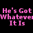 Static image with repeated pink text on black background, showing 'He's Got Whatever It Is' in pixelated font across three