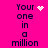 Pixelated text 'Your one in a million' on bright pink background with animated heart and starburst effects.