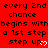 Red background with black text repeating 'every 2nd chance begins with a 1st step step up' and small white heart symbols, showing animation changes in heart positions.