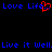Blue pixelated text 'Love Life' and 'Live it Well' on black background with red heart symbol replacing 'o' in 'Life'