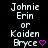 Pixelated text displays 'Johnie Erin or Kaiden Bryce' with a pink heart symbol, repeated in a pattern on a black background