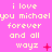 Pixelated text on pink background with animated red symbols changing across repeated of 'i love you michael forever and all wayz' phrases