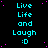 identical cyan text blocks reading "Live Life and Laugh :D" on a black background with scattered pink dots, featuring one gray rectangular area in the bottom-right corner