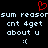 Red heart symbol above pixelated text reading 'sum reasorsum reason', 'cnt 4get', 'about u', and ':(' on black background.