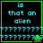 Four identical display cyan text 'is that an alien' on black background with green borders, each containing a small green pixelated alien icon below the text