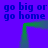 Blue background with repeated 'go big or go home' text and a green gradient frame in the center.