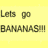 Yellow background with text 'Lets go BANANAS!!!' and a pixelated banana bunch graphic on white.
