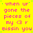 Yellow background with repeated pink text 'when ur gone the pieces of my <3 r missin you' and green dots, with a gray rectangle in the bottom-right corner.