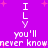 Purple background with pink plus signs; white text 'I L Y you'll never know' repeated in two vertical