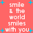 A static image with a coral background featuring repeated white text "smile & the world smiles with you" and scattered blue plus signs.