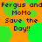 Static image with orange background and green circles, displaying repeated text "Fergus and Fergus and MoMo Save the Day!!" in black pixelated font.