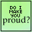 Green background with black text reading "DO I MAKE YOU proud?" in a of 25 identical , each containing the same phrase