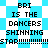 Pixelated text declares 'BRI IS THE DANCERS SHINNING STAR' over a blue and white checkered background with star-shaped patterns.