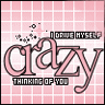 Pink background with stylized text "crazy" and "THINKING OF YOU," animated sparkles above the top text, black-and-white blocky text reading "I DRIVE MYSELF."