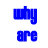 A static contact sheet of a blue text-based animation showing the phrase "why are you asking if I have add??" in pixelated font across multiple frames with visible anti-aliasing and slight motion blur on some letters.
