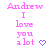 Pixelated text reads "Andrew I love you a lot" with purple heart symbols, displayed in multiple identical on white background