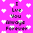 Pixelated pink background with white heart shapes and black text reading "I Love You Always Forever" repeated in a pattern