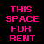 Static pixelated text icon with bright pink letters on black background reading "THIS SPACE FOR RENT" in four lines.