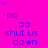 A bright pink background with repeated blue text 'po po shut us down' and small purple stars scattered throughout.