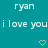 Teal background with repeated white text 'ryan' and 'i love you' and pink heart symbols arranged in a pattern