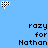 Blue background with scattered black-and-white pixelated heart icons and multiple variations of the text 'crazy for Nathan' in different fonts, sizes, and spelling errors.