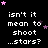 Black background with white pixelated text reading "isn't it mean to shoot ...stars?" repeated in a , surrounded by pink and purple stars