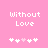 Pixelated text 'Without Love' on pink background with two of white and light pink heart symbols