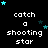 Pixelated text 'catch a shooting star' in white on black background with cyan and dark blue stars scattered around.