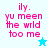 Pixelated text in pink reads 'ily. yu meen the wrld too me' on a split background with white and light blue sections, accompanied by small star icons.