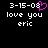 Black background with white pixelated text reading '3-15-08 love you eric' and a pink heart symbol replacing the final zero in the date.