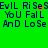 Green background with dark blue text repeating 'EvIL RiSe SeEvIL RiSeS YoU FaLL YoU FaLL AnD LoSe AnD LoSe' and orange pixel dots shifting position between frames.