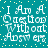 Teal background with yellow dots and white text reading "I Am A Question Without Answers" in a pixelated font.