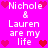 Pixelated text on bright pink background with red heart symbols surrounding the phrase "Nichole & Lauren are my life" in white block letters.