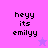 Pixelated text 'heyy its emilyy' on a split purple background with a star symbol, animated between two color variations.