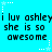 Pixelated text on cyan background with white star accents, repeating 'i luv ashleyi luv ashleyi luv ashley' and 'she is so awesome' in two