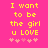 Yellow pixelated text on bright pink background reads "I want to be the girl u LOVE" with five pink heart symbols below.