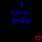 Blue pixelated text "I Love Erika" appears twice on a black background with red heart symbols below each phrase.