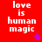 Four display 'love is human magic' text with star symbols on red, pink, purple, and magenta backgrounds