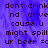 Pixelated text on a purple background reads "dont drink nd drive cause u might spill ur beer =c" in dark brown letters, with repeated copies visible.
