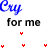 Blue 'Cry' text above black 'for me' with red heart, then 'for me' crossed out in red; additional hearts and partial 'with' appear below.