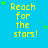 Blue background with yellow text reading 'Reach for the stars!' repeated in a , green star symbols scattered throughout