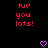 Red pixelated text 'luv you lots!' appears twice on a black background with two pink heart icons below.