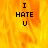 A static image with fiery orange-yellow background and black text reading "I HATE U" in three lines.