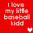 Red background with white pixelated text "I love my little baseball kidd" and two heart symbols, one light blue and one pink.