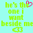 Pixelated green text on cyan background reads 'he's the one i want beside me' with pink heart and yellow smiley icons, animated to alternate between full and partial text displays.